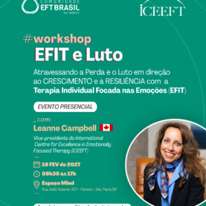 EFIT e Luto: atravessando a perda e o luto em direção ao crescimento e à resiliência com a Terapia Individual Focada nas Emoções (EFIT)
