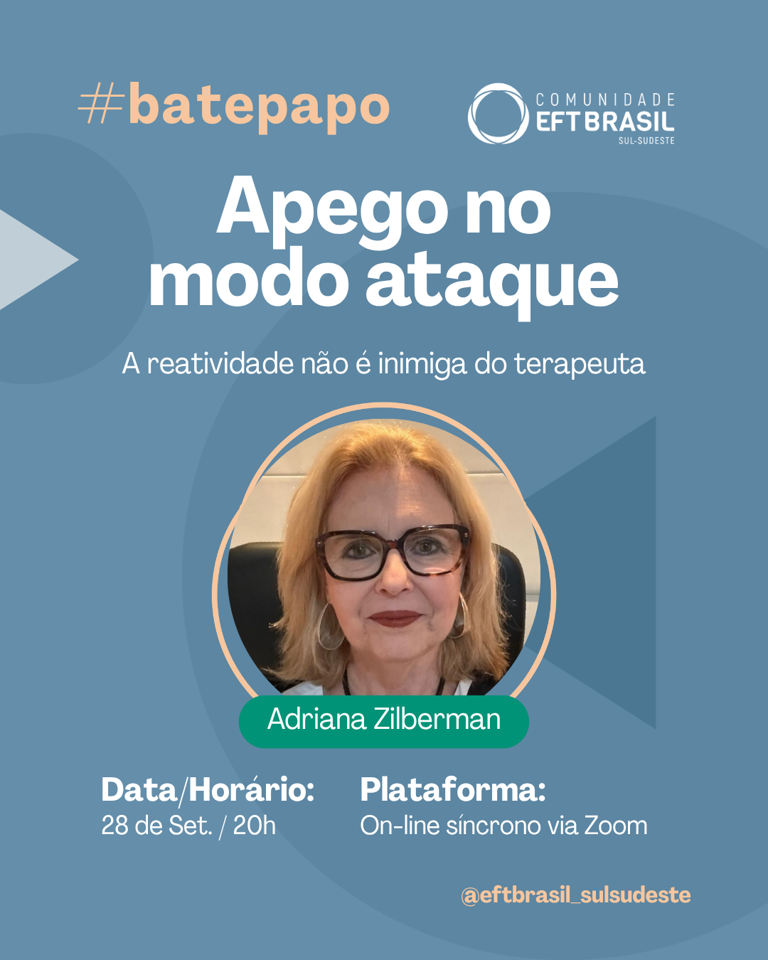 Bate-papo EFT com Adriana Zilberman: Apego no modo ataque - a reatividade não é inimiga do terapeuta